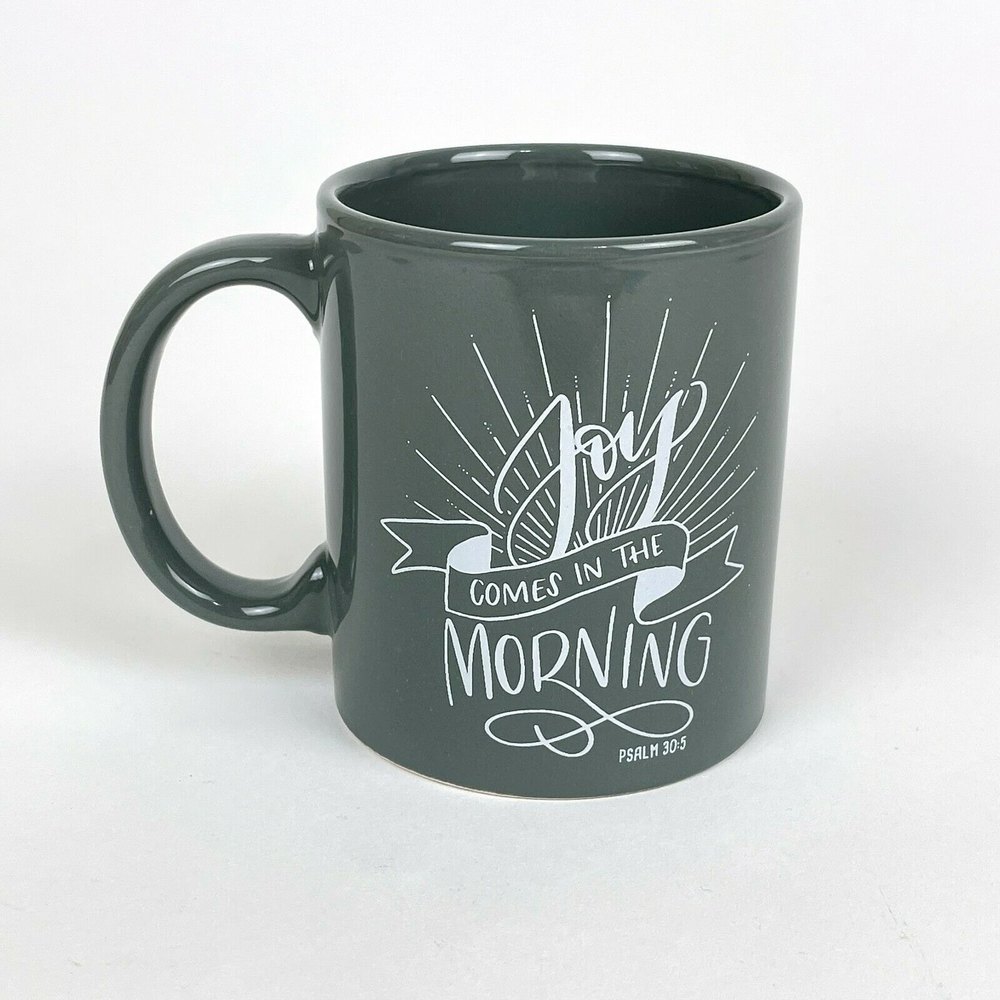 Joy Comes In The Morning Coffee Cup Psalm 30:5 Daystar Beautiful Grey